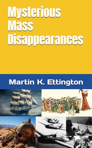 Mysterious Mass Disappearances (The Human Survival Series) von Independently published