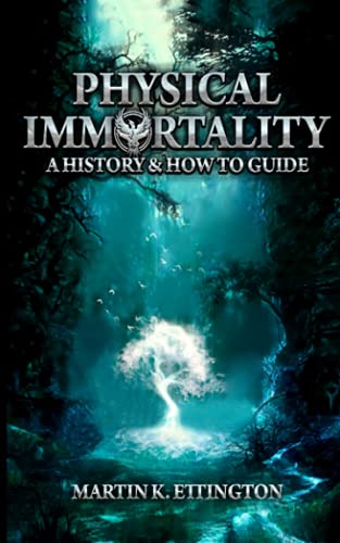 Physical Immortality: A History & How to Guide Physical Immortality: A History & How to Guide von Royal Hawaiian Press