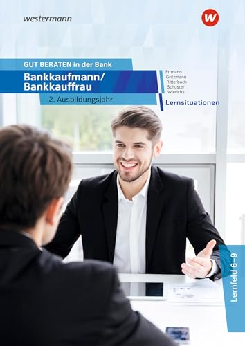 GUT BERATEN in der Bank: Bankkaufmann / Bankkauffrau 2. Ausbildungsjahr Lernsituationen von Westermann Berufliche Bildung