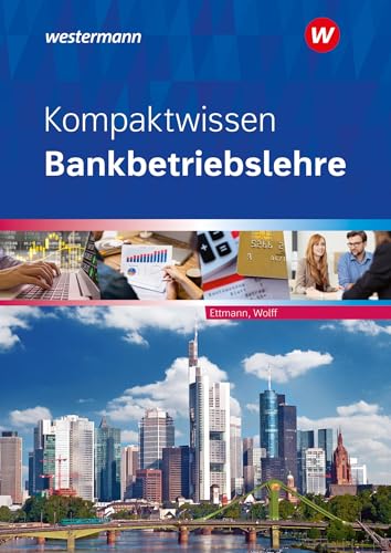 Kompaktwissen Bankbetriebslehre: Schulbuch (Bankbetriebslehre: Kompaktwissen) von Westermann Berufliche Bildung