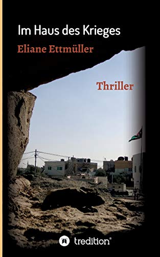 Im Haus des Krieges: Thriller von tredition