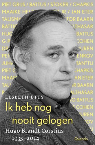 Ik heb nog nooit gelogen: Hugo Brandt Corstius : 1935-2014 von Querido