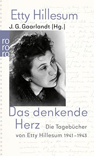 Das denkende Herz: Die Tagebücher von Etty Hillesum 1941 - 1943 von Rowohlt Taschenbuch