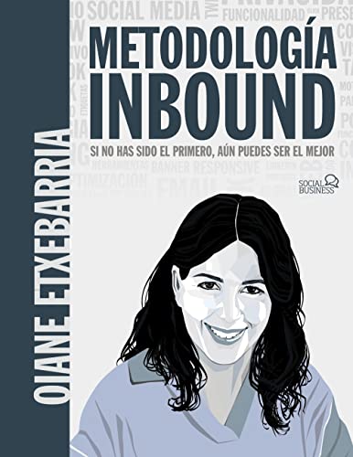Metodología Inbound. Si no has sido el primero, aún puedes ser el mejor (SOCIAL MEDIA) von Anaya Multimedia