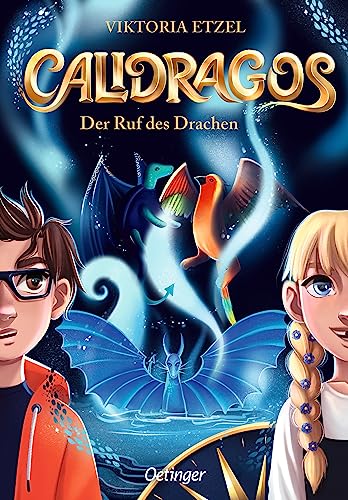 Calidragos 1. Der Ruf des Drachen: Actiongeladene Tierwandler-Fantasy für Kinder ab 10 Jahren von Oetinger