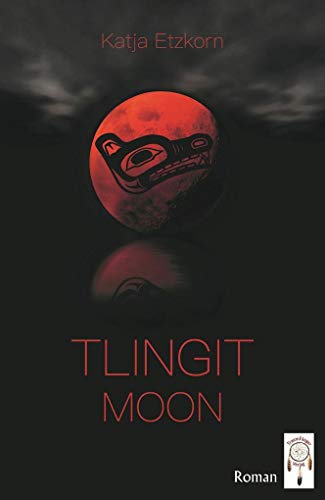 Tlingit Moon von Traumfnger Verlag GmbH