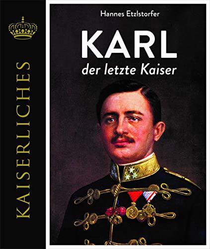 Karl - Der letzte Kaiser (KAISERLICHES)