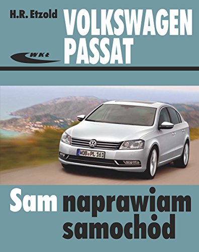Volkswagen Passat modele 2010-2014 (typu B7) (SAM NAPRAWIAM SAMOCHÓD)