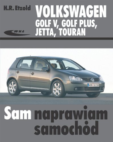 Volkswagen Golf V Golf Plus Jetta Touran (SAM NAPRAWIAM SAMOCHÓD) von Wydawnictwa Komunikacji i Lacznosci WKL