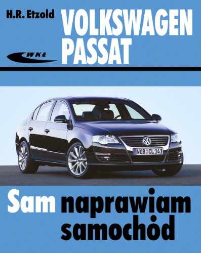 Volkswagen Passat od marca 2005 (SAM NAPRAWIAM SAMOCHÓD)