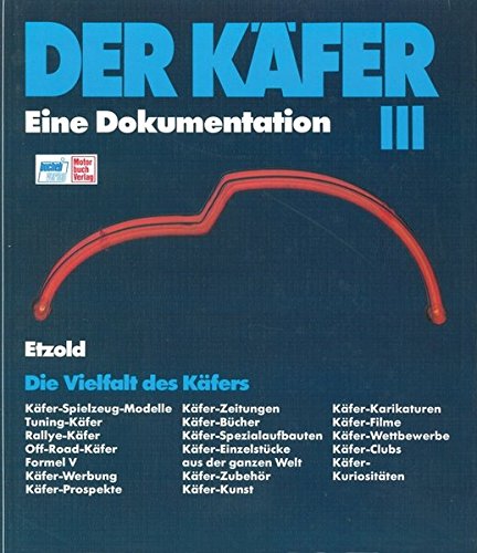 Der Käfer III: Die Vielfalt des Käfers // Reprint der 4. Auflage 1992 von Motorbuch Verlag