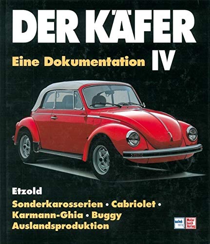 Der Käfer IV: Sonderkarosserien/Cabriolet/Karman Ghia etc // Reprint der 2. Auflage 1998 von Motorbuch Verlag