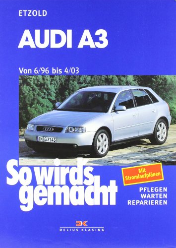 Audi A3 6/96 bis 4/03: So wird's gemacht - Band 110 Audi A3 6/96 bis 4/03: So wird's gemacht - Band 110