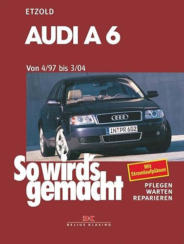 Audi A6 4/97 bis 3/04: So wird's gemacht - Band 114 von Delius Klasing Verlag