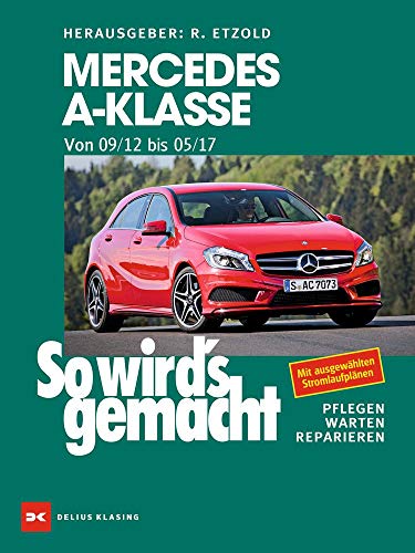 Mercedes A-Klasse von 2012 bis 2017: So wird’s gemacht - Band 166 von Delius Klasing Vlg GmbH