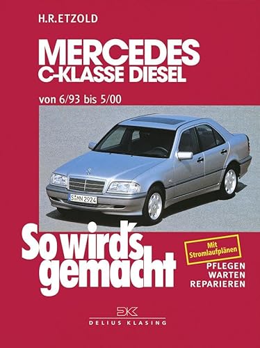 Mercedes C-Klasse Diesel W 202 von 6/93 bis 5/00: So wird's gemacht - Band 89 (Print on demand)