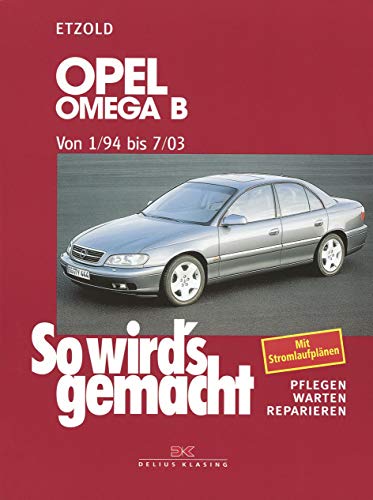 Opel Omega B 1/94 bis 7/03: So wird's gemacht - Band 96 (Print on demand) von Delius Klasing Vlg GmbH