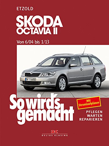 Skoda Octavia II von 6/04 bis 1/13: So wird’s gemacht - Band 142 von DELIUS KLASING