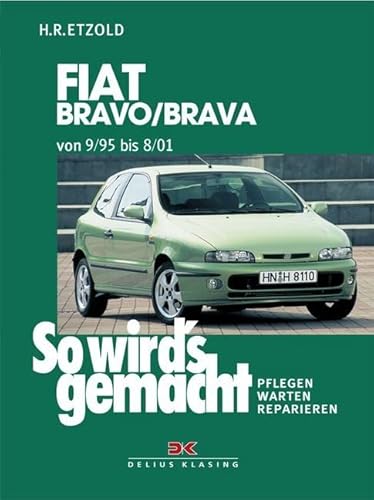So wird's gemacht, Bd. 106: Fiat Bravo/Brava von 9/95 bis 8/01. Pflegen - Warten - Reparieren So wird's gemacht, Bd. 106: Fiat Bravo/Brava von 9/95 bis 8/01. Pflegen - Warten - Reparieren von Delius Klasing