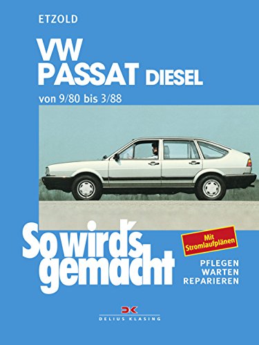 So wird's gemacht, Bd.28, VW Passat und Passat-Variant / VW Santana, Diesel und Turbo-Diesel (Sept.'80 bis März '88): So wird´s gemacht - Band 28 (Print on Demand)