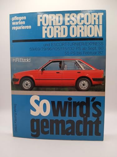 So wird's gemacht, Bd.37, Ford Escort, Ford Orion von 8/80-8/90: So wird´s gemacht - Band 37 (Print on Demand)