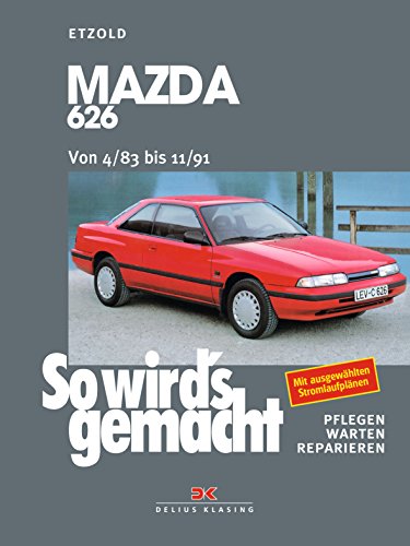 So wird's gemacht, Bd.84, Mazda 626 von 4/83 bis 11/91: So wird's gemacht - Band 84 (Print on demand) So wird's gemacht, Bd.84, Mazda 626 von 4/83 bis 11/91: So wird's gemacht - Band 84 (Print on demand)