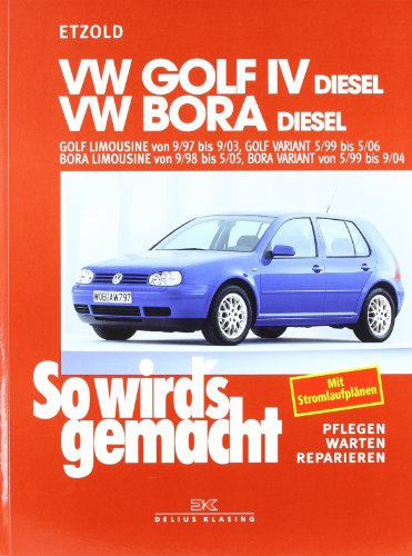 VW Golf IV Diesel 9/97-9/03, Bora Diesel 9/98-5/05: So wird's gemacht - Band 112 VW Golf IV Diesel 9/97-9/03, Bora Diesel 9/98-5/05: So wird's gemacht - Band 112