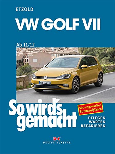 VW Golf VII ab 11/12: So wird’s gemacht - Band 156 VW Golf VII ab 11/12: So wird’s gemacht - Band 156 von DELIUS KLASING