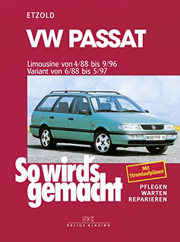 VW Passat - Limousine 4/88-9/96, Variant 6/88-5/97: So wird's gemacht - Band 61