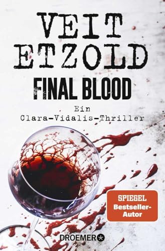 Final Blood: Ein Clara-Vidalis-Thriller (Die Clara-Vidalis-Reihe, Band 9)