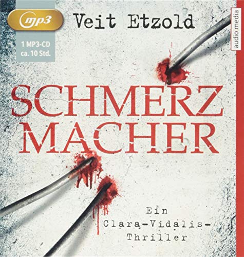 Schmerzmacher: Ein Clara-Vidalis-Thriller