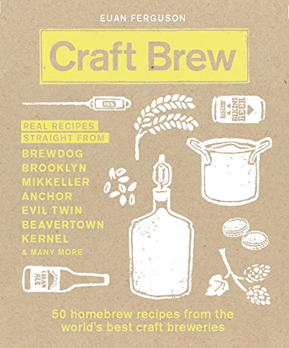 Craft Brew: 50 homebrew recipes from the world's best craft breweries von Frances Lincoln