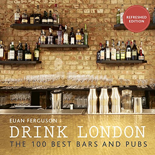 Drink London (New Edition): The 100 Best Bars and Pubs: Refreshed Edition (London Guides)