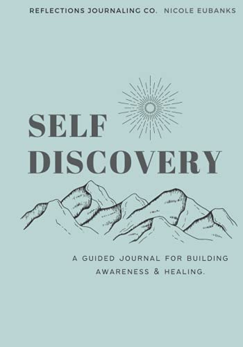 Self Discovery Journal: A Guided Journal for Building Awareness and Healing