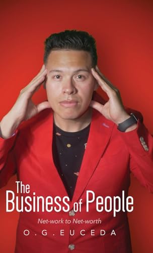 The Business of People: Net-work to Net-worth von Palmetto Publishing
