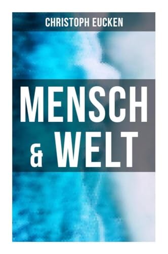 Mensch & Welt Mensch & Welt von Musaicum Books