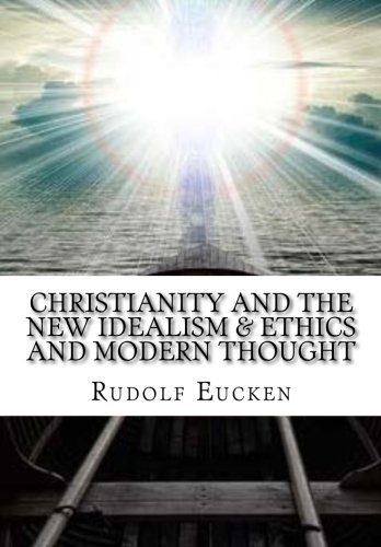 Christianity and the new idealism & Ethics and Modern Thought