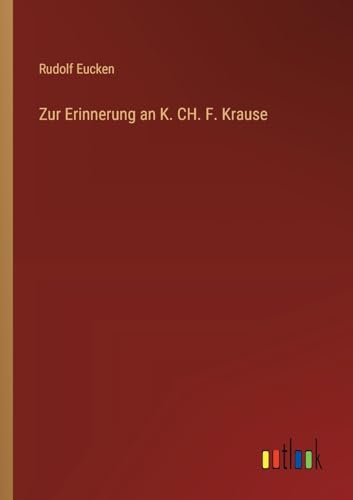 Zur Erinnerung an K. CH. F. Krause von Outlook Verlag