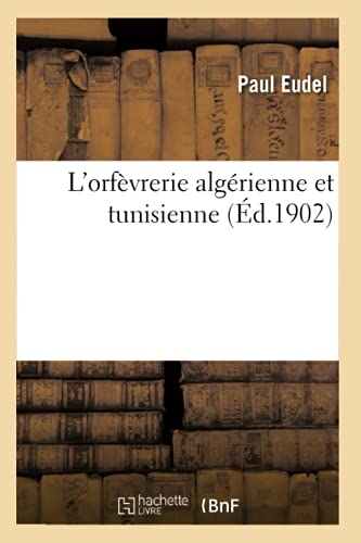 L'orfèvrerie algérienne et tunisienne von HACHETTE BNF