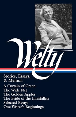 Eudora Welty: Stories, Essays, & Memoirs (LOA #102): A Curtain of Green / The Wide Net / The Golden Apples / The Bride of Innisfallen / selected ... of America Eudora Welty Edition, Band 2)