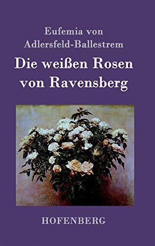 Die weißen Rosen von Ravensberg