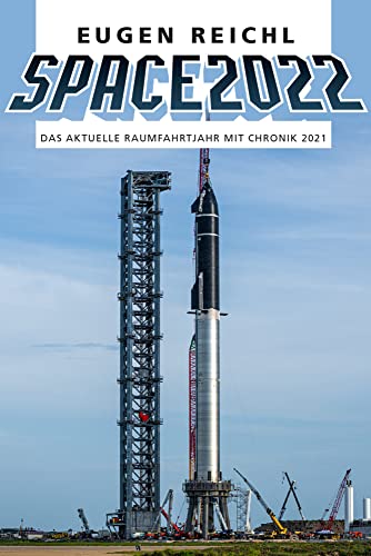 SPACE 2022: Das aktuelle Raumfahrtjahr mit Chronik 2021 (SPACE - Die Raumfahrtjahrbücher) von Verein zur Förderung der Raumfahrt