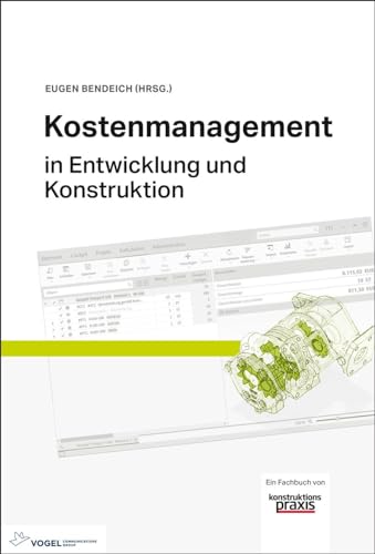 Kostenmanagement: in Entwicklung und Konstruktion von Vogel Business Media