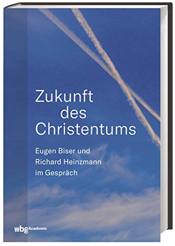 Zukunft des Christentums: Eugen Biser und Richard Heinzmann im Gespräch Zukunft des Christentums: Eugen Biser und Richard Heinzmann im Gespräch