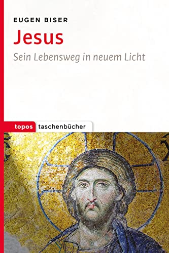 Jesus: Sein Lebensweg in neuem Licht (Topos Taschenbücher)