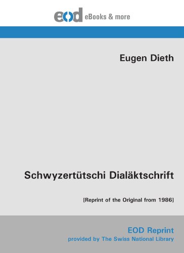 Schwyzertütschi Dialäktschrift: [Reprint of the Original from 1986] von EOD Network