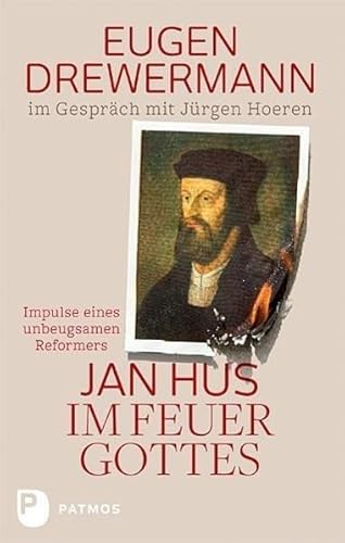 Jan Hus im Feuer Gottes: Impulse eines unbeugsamen Reformators von Patmos-Verlag