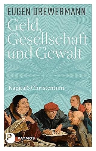 Kapital & Christentum / Geld, Gesellschaft und Gewalt: Kapital und Christentum (Band 1) von Patmos-Verlag