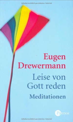 Leise von Gott reden: Meditationen von Patmos Verlag