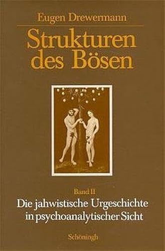 Strukturen des Bösen, Tl.2, Die jahwistische Urgeschichte in psychoanalytischer Sicht: Band II. Die jahwistische Urgeschichte in psychoanalytischer Sicht (Paderborner Theologische Studien)